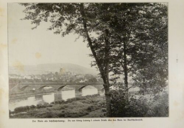 1917 - alter Druck - Der Main als Schiffahrtsweg: Die von König Ludwig I. erbaute Brücke über den Main bei Marktheidenfeld